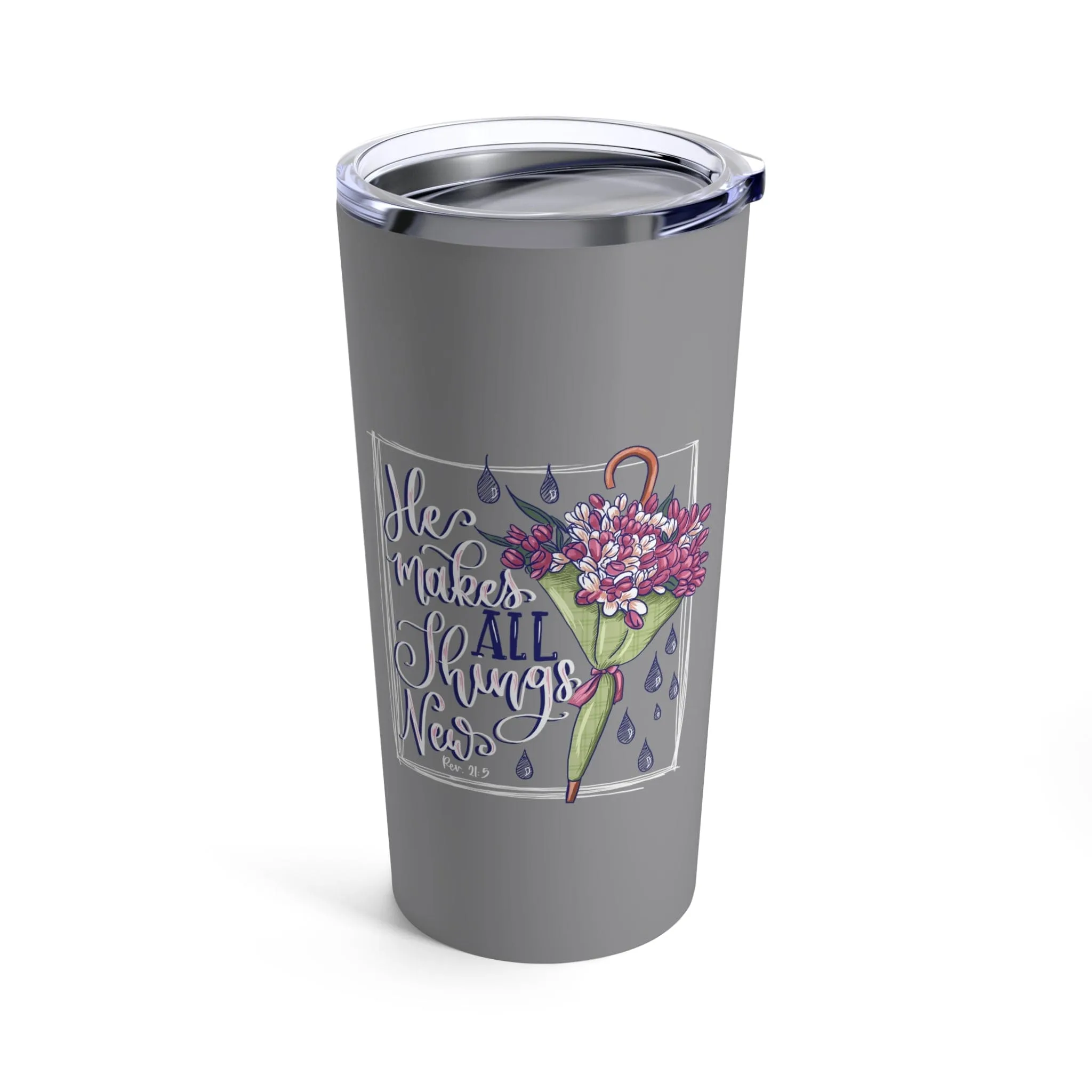 All Things New Tumbler 20oz