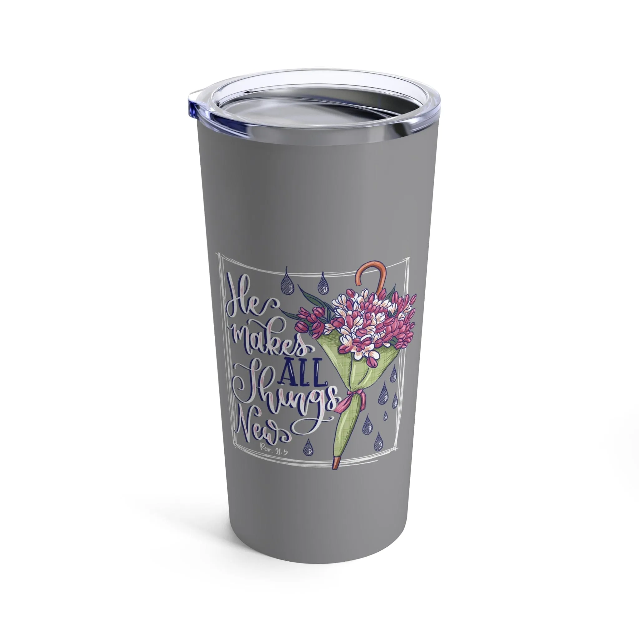 All Things New Tumbler 20oz