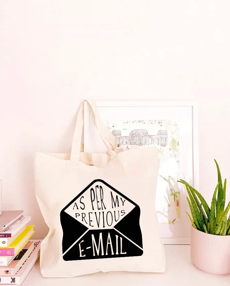 As Per My Previous E-Mail - Large Canvas Tote Bag