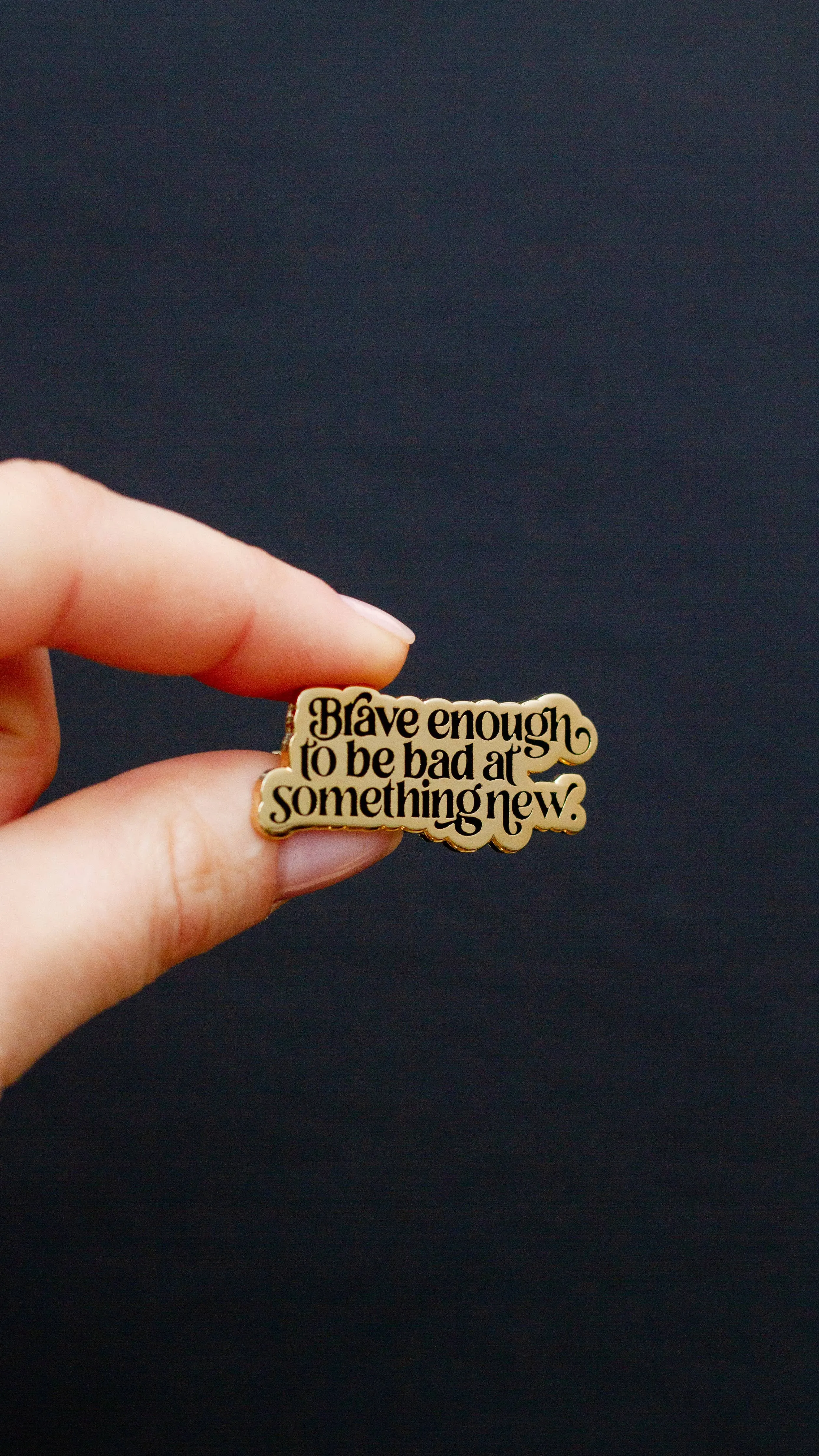 Brave Enough Enamel Pin, Motivational Quote Lapel Pin: Black/White