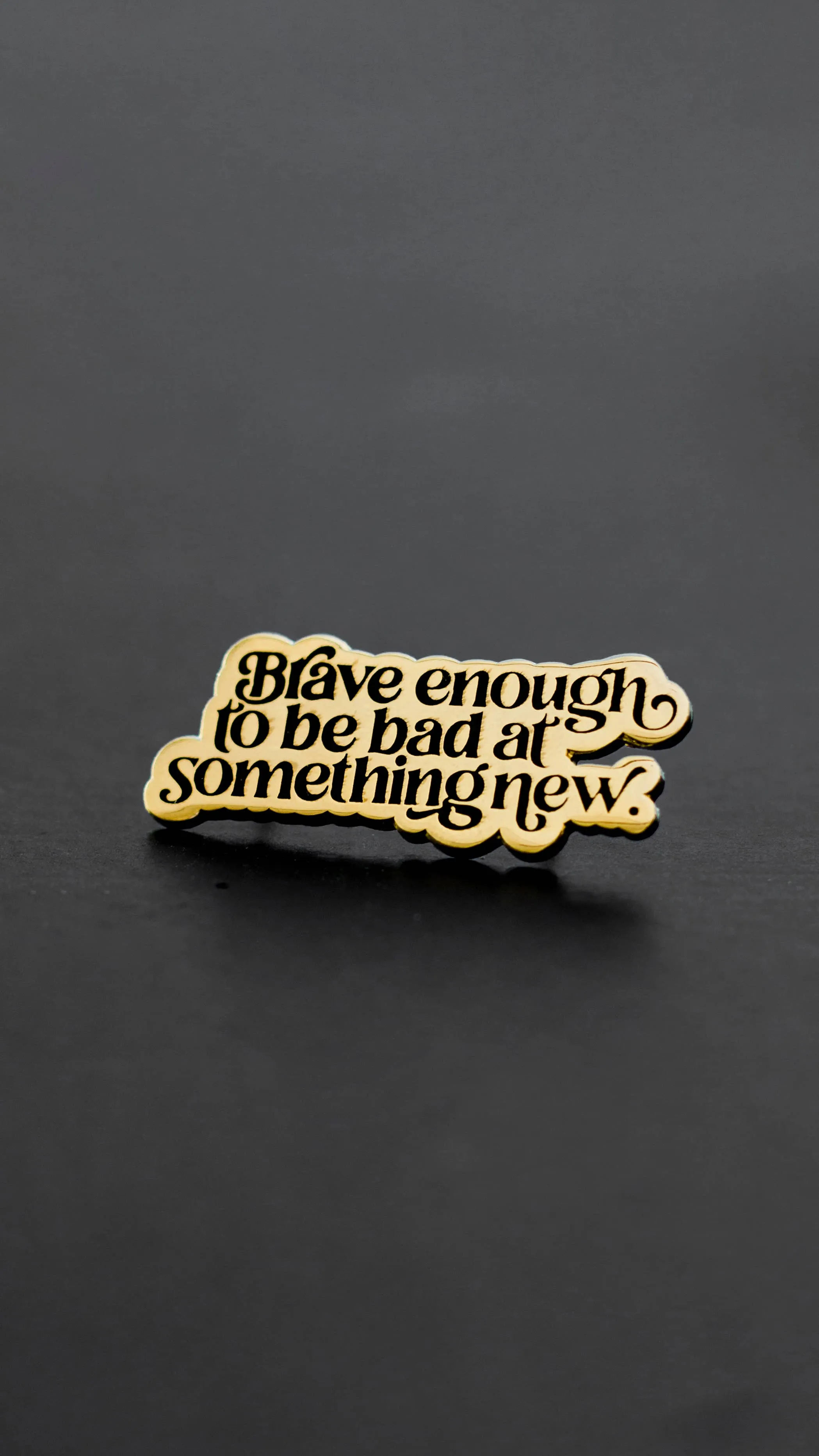 Brave Enough Enamel Pin, Motivational Quote Lapel Pin: Black/White