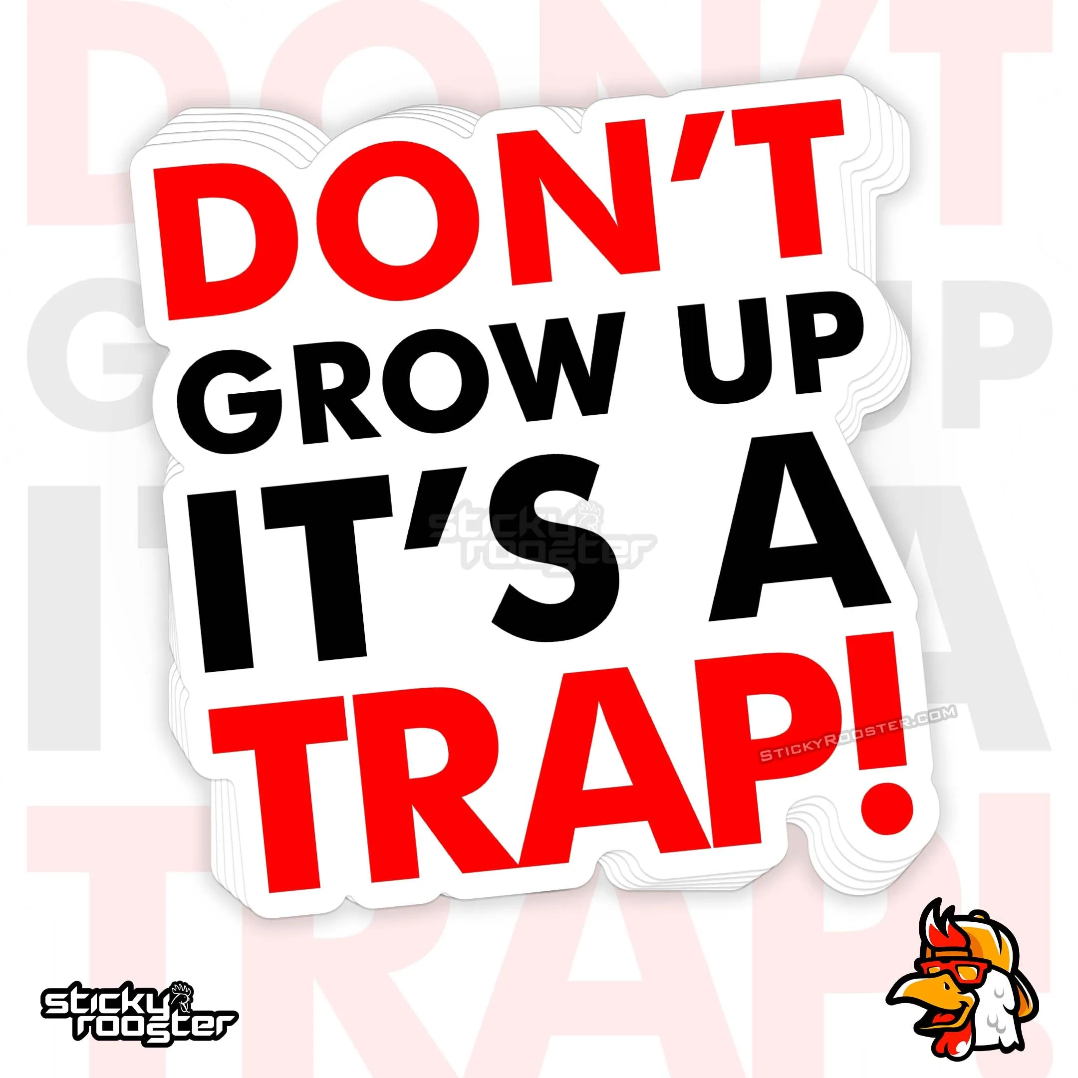 Don't Grow Up, It's A Trap! sticker