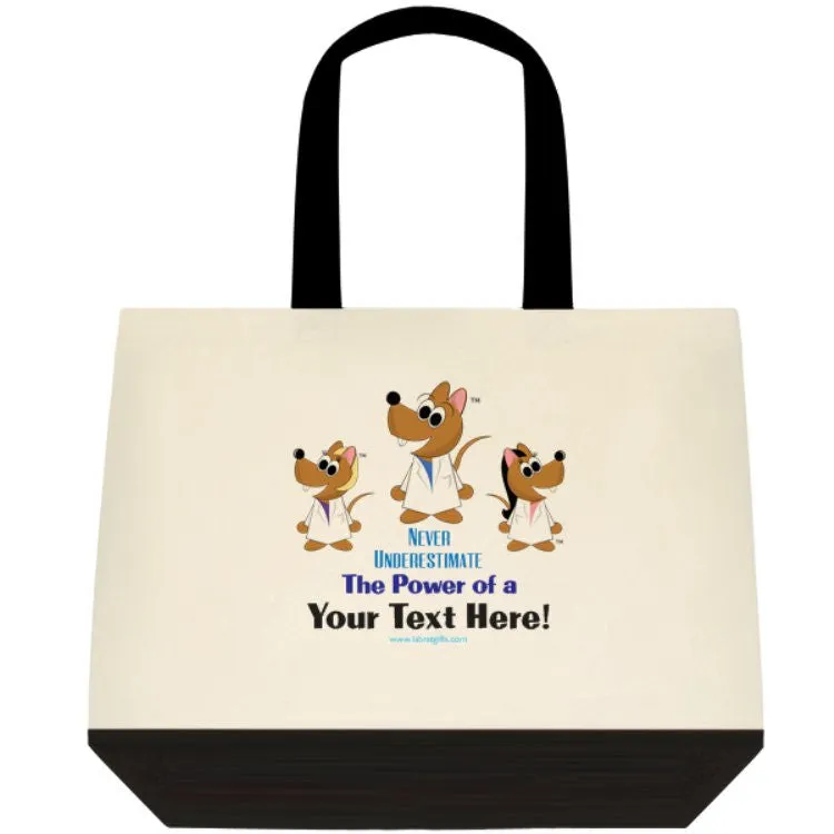 "Never Underestimate the Power of (Your Text Here)" - Custom Tote Bag